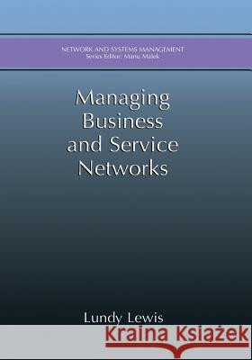 Managing Business and Service Networks Lundy Lewis 9781475782448 Springer
