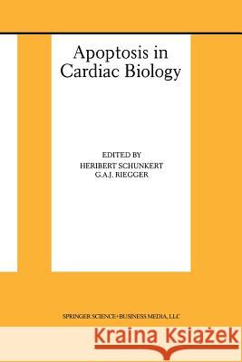 Apoptosis in Cardiac Biology Heribert Schunkert G. a. J. Riegger 9781475782622 Springer