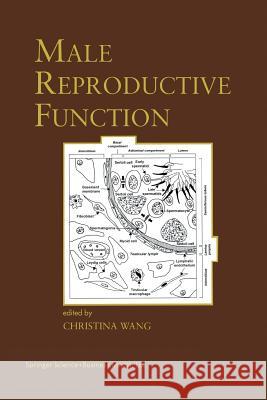 Male Reproductive Function Christina Wang 9781475782936 Springer