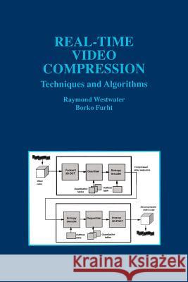 Real-Time Video Compression: Techniques and Algorithms Westwater, Raymond 9781475783087 Springer