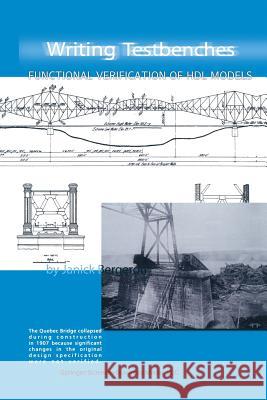 Writing Testbenches: Functional Verification of Hdl Models Bergeron, Janick 9781475783445