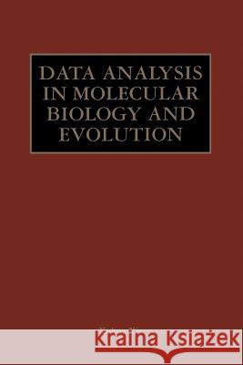 Data Analysis in Molecular Biology and Evolution Xuhua Xia 9781475784350