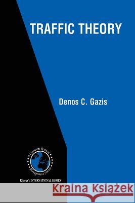 Traffic Theory Denos C. Gazis 9781475784633 Springer