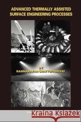 Advanced Thermally Assisted Surface Engineering Processes Ramnarayan Chattopadhyay 9781475784923 Springer