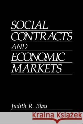 Social Contracts and Economic Markets J. R. Blau 9781475785302 Springer