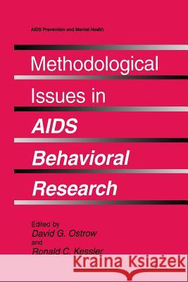 Methodological Issues in AIDS Behavioral Research David G. Ostrow Ronald C. Kessler 9781475785340