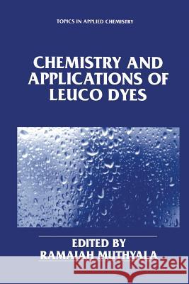 Chemistry and Applications of Leuco Dyes Ramaiah Muthyala 9781475785838 Springer