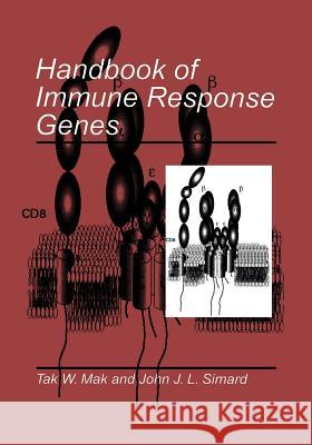 Handbook of Immune Response Genes Tak W. Mak John J. L. Simard 9781475785944 Springer