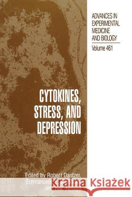 Cytokines, Stress, and Depression Robert Dantzer Emmanuelle E. Wollmann Raz Yirmiya 9781475786101 Springer