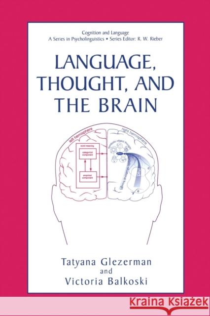 Language, Thought, and the Brain Tatyana Glezerman Victoria Balkoski 9781475786132 Springer