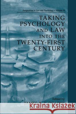 Taking Psychology and Law Into the Twenty-First Century Ogloff, James R. P. 9781475787047 Springer