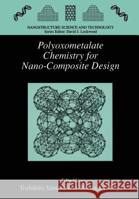 Polyoxometalate Chemistry for Nano-Composite Design Toshihiro Yamase M. T. Pope Michael Pope 9781475787184 Springer