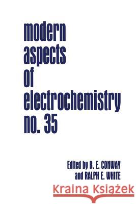 Modern Aspects of Electrochemistry Brian E. Conway Ralph E. White 9781475787566