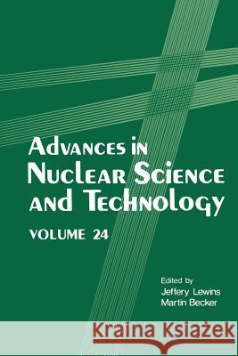 Advances in Nuclear Science and Technology Jeffery Lewins Martin Becker 9781475787801