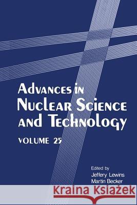 Advances in Nuclear Science and Technology Jeffery Lewins Martin Becker 9781475787849 Springer