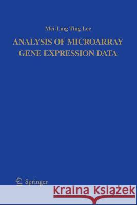 Analysis of Microarray Gene Expression Data Mei-Ling Ting Lee 9781475788235