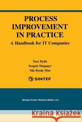 Process Improvement in Practice: A Handbook for It Companies Dybå, Tore 9781475788532