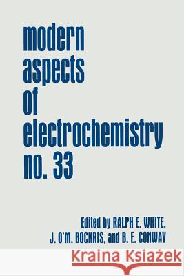 Modern Aspects of Electrochemistry Ralph E. White John O. Bockris Brian E. Conway 9781475788969 Springer