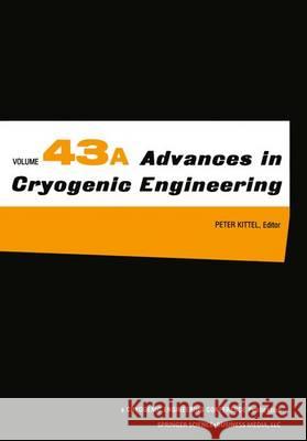 Advances in Cryogenic Engineering Peter Kittel 9781475790498 Springer