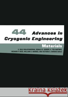 Advances in Cryogenic Engineering Materials U. Balu Balachandran Donald G. Gubser K. Ted Hartwig 9781475790580 Springer