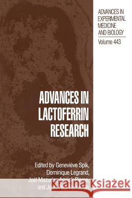 Advances in Lactoferrin Research Genevieve Spik                           Dominique Legrand                        Joel Mazurier 9781475790702 Springer