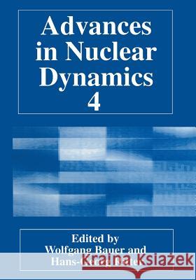 Advances in Nuclear Dynamics 4 Wolfgang Bauer                           Hans-Georg Ritter 9781475790917