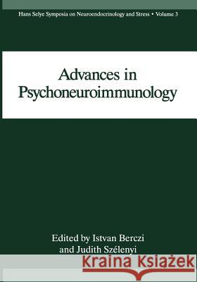 Advances in Psychoneuroimmunology I. Berczi                                Judith Szelenyi 9781475791068 Springer