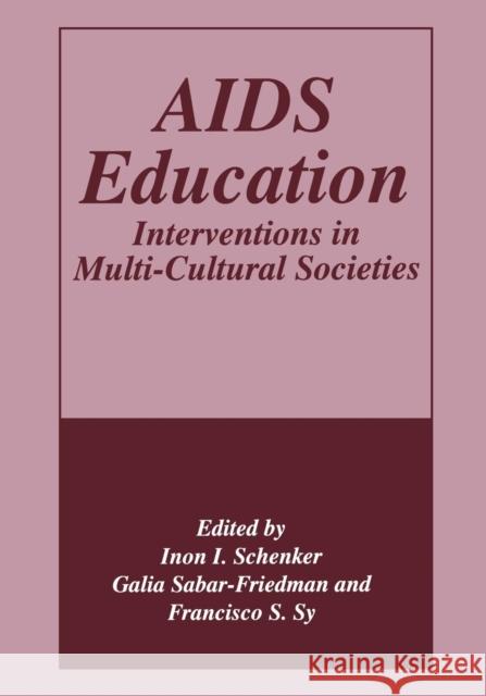 AIDS Education: Interventions in Multi-Cultural Societies Sabar-Friedman, G. 9781475791242 Springer