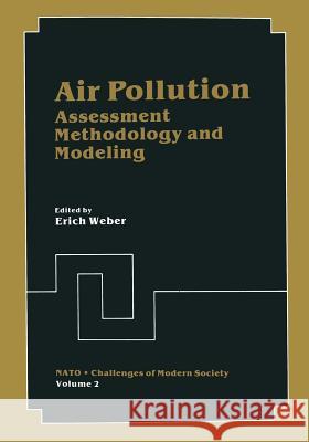 Air Pollution: Assessment Methodology and Modeling Weber, Erich 9781475791334 Springer