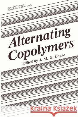 Alternating Copolymers J. M. G. Cowie 9781475791419 Springer