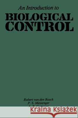 An Introduction to Biological Control A. P. Gutierrez P. S. Messenger R. Va 9781475791648 Springer