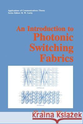 An Introduction to Photonic Switching Fabrics H. Scott Hinton 9781475791730 Springer