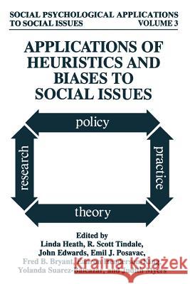 Applications of Heuristics and Biases to Social Issues Linda Heath R. Scott Tindale John Edwards 9781475792409 Springer