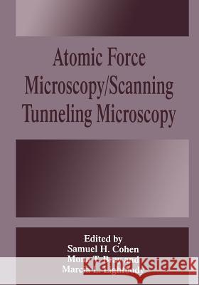 Atomic Force Microscopy/Scanning Tunneling Microscopy M. T. Bray                               Samuel H. Cohen                          Marcia L. Lightbody 9781475793246 Springer