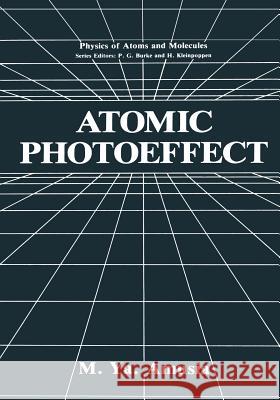 Atomic Photoeffect M. Ya Amusia 9781475793307 Springer