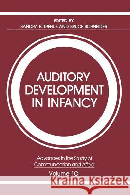 Auditory Development in Infancy Sandra E. Trehub Bruce Schneider 9781475793420 Springer