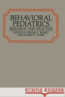 Behavioral Pediatrics: Research and Practice Russo, Dennis C. 9781475794052 Springer