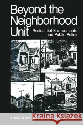 Beyond the Neighborhood Unit: Residential Environments and Public Policy Banerjee, Tridib 9781475794205 Springer