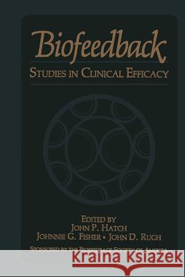 Biofeedback: Studies in Clinical Efficacy Fisher, J. G. 9781475794649 Springer