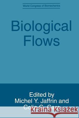 Biological Flows Colin G. Caro M. y. Jaffrin 9781475794731 Springer