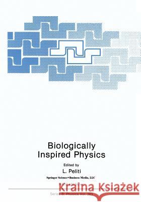 Biologically Inspired Physics L. Peliti 9781475794854 Springer