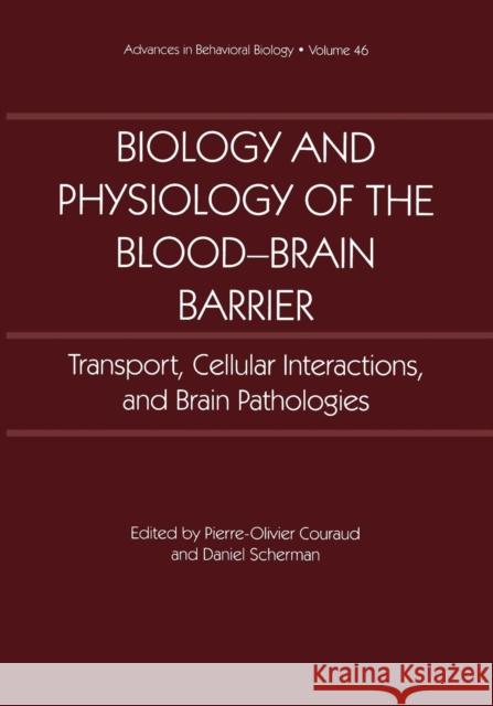 Biology and Physiology of the Blood-Brain Barrier: Transport, Cellular Interactions, and Brain Pathologies Couraud, Pierre-Olivier 9781475794915