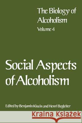 Social Aspects of Alcoholism Benjamin Kissin Henri Begleiter 9781475794977 Springer
