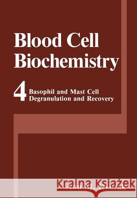 Basophil and Mast Cell Degranulation and Recovery Ann M. Dvorak 9781475795271 Springer