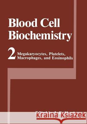 Megakaryocytes, Platelets, Macrophages, and Eosinophils Robin Harris J. Robin Harris 9781475795332 Springer