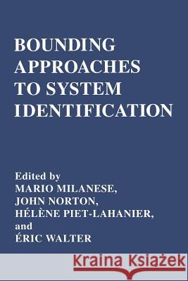 Bounding Approaches to System Identification M. Milanese J. Norton H. Piet-Lahanier 9781475795479 Springer