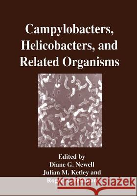 Campylobacters, Helicobacters, and Related Organisms Diane G. Newell                          Julian M. Ketley                         Roger a. Feldman 9781475795608