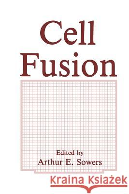 Cell Fusion A. E. Sowers 9781475796001 Springer