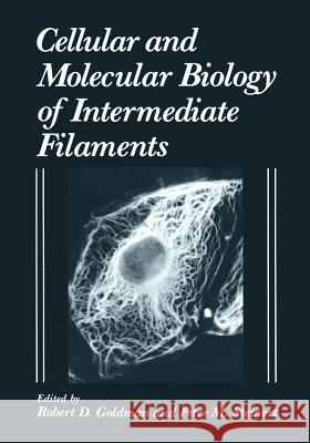 Cellular and Molecular Biology of Intermediate Filaments R. D. Goldman P. M. Steinert 9781475796063 Springer