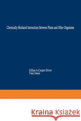 Chemically Mediated Interactions Between Plants and Other Organisms Cooper-Driver, Gillian A. 9781475796605 Springer